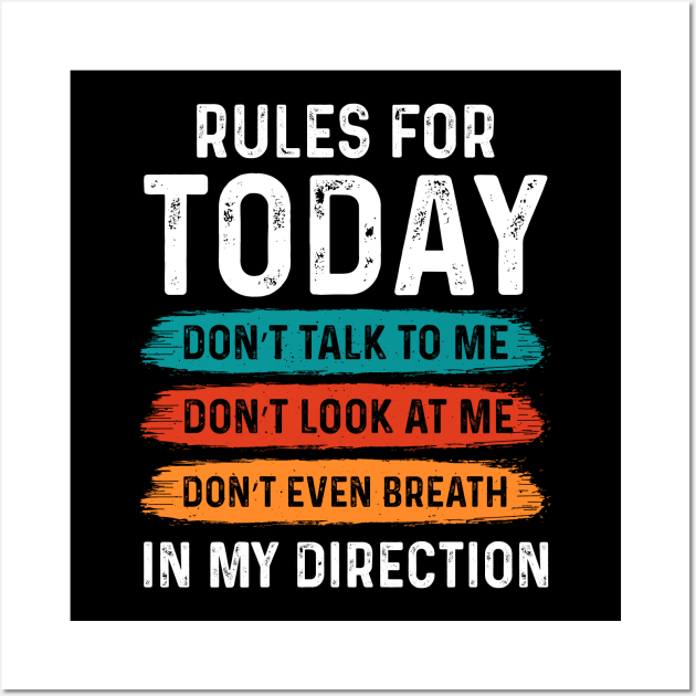 Rules for today: don’t talk to me, don’t look at me, don’t even breath in my direction Wall Art by Fun Planet